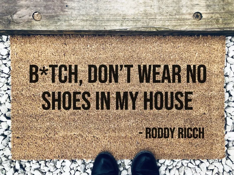 Bold b*tch don't wear no shoes in my house, Roddy Ricch Mat, The Box Lyrics, Custom Coir Mat, Music Gift, Welcome Mat